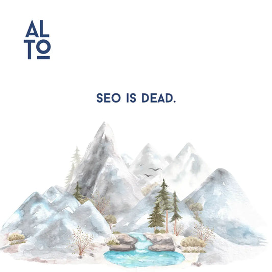 SEO is Dead... and Other Myths Debunked - ALTO Brand Scaling