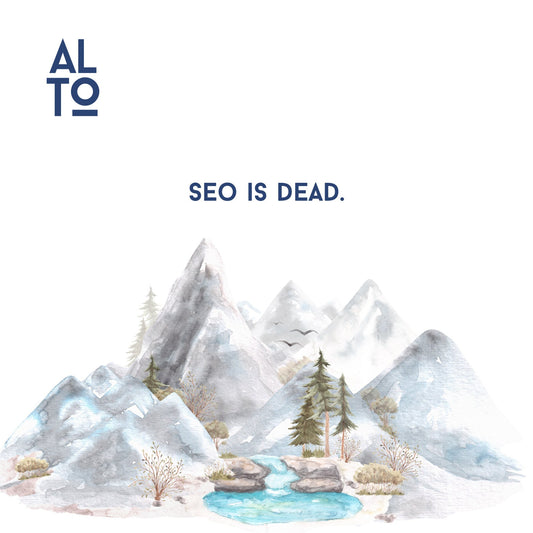 SEO is Dead... and Other Myths Debunked - ALTO Digital